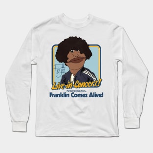 Franklin Comes Alive! Long Sleeve T-Shirt